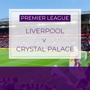 Liverpool v Crystal Palace - Sat 13th Apr 2024