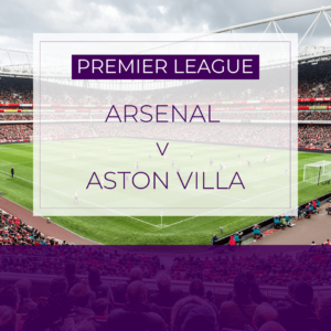 Arsenal v Aston Villa - Sat 13th Apr 2024