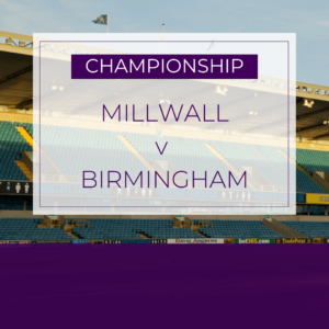 Millwall v Birmingham City - Sat 9th Mar 2024