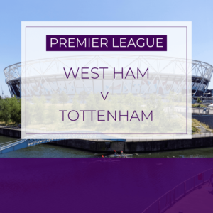 West Ham v Tottenham - Tues 2nd Apr 2024