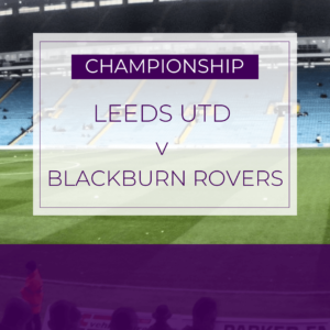 Leeds Utd v Blackburn Rovers - Sat 13th Apr 2024