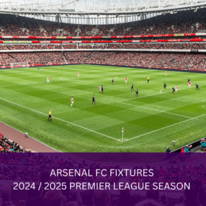 Arsenal FC Fixtures - 2024 / 2025 Premier League Season
