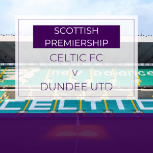 Celtic v Dundee Utd - Sat 10th Jan 2026
