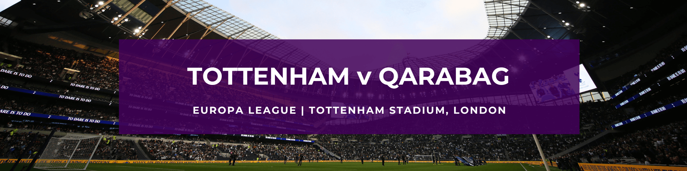 Tottenham v Qarabag Thur 26th Sept 2024 Tottenham Hotspur Stadium