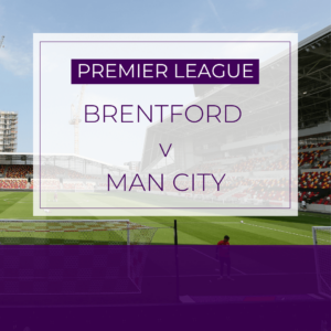 Brentford v Manchester City - Sat 4th Oct 2025
