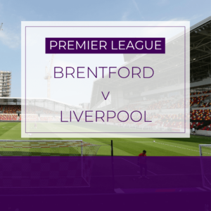 Brentford v Liverpool - Sat 25th Oct 2025