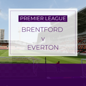 Brentford v Everton - Sat 11th Apr 2026