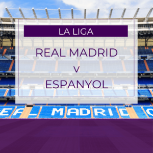 Real Madrid v Espanyol - Sun 21st Sep 2025