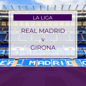 Real Madrid v Girona - Sun 12th Apr 2026