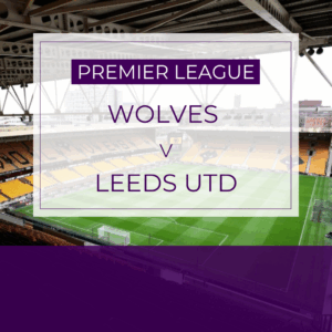 Wolves v Leeds Utd - Sat 20th Sept 2025