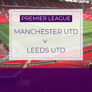Manchester Utd v Leeds Utd - Sat 11th Apr 2026