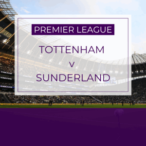 Tottenham v Sunderland - Sat 3rd Jan 2026