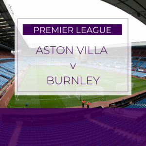 Aston Villa v Burnley - Sat 4th Oct 2025