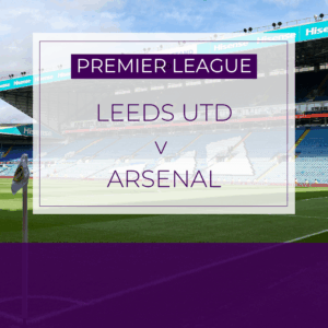 Leeds Utd v Arsenal - Sat 31st Jan 2026