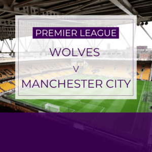 Wolves v Manchester City - Sat 16th Aug 2025