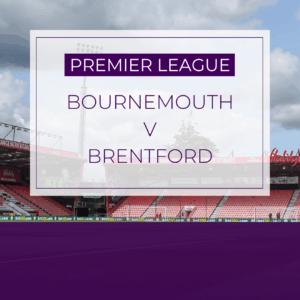 Bournemouth v Brentford - Wed 4th Mar 2026