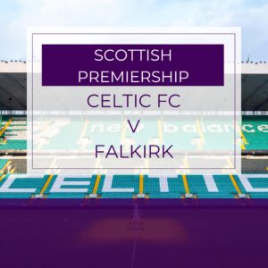 Celtic v Falkirk - Wed 29th Oct 2025