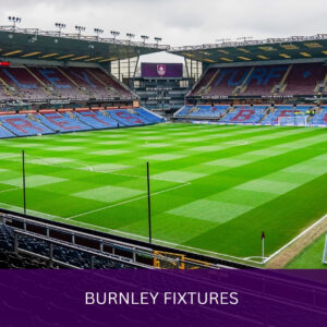 Burnley Fixtures - Premier League Season 25-26