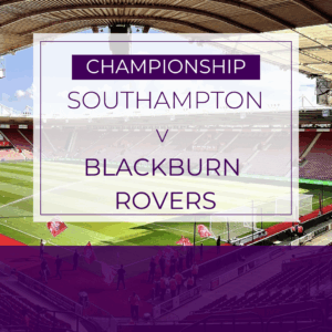 Southampton v Blackburn Rovers - Sat 25th Apr 2026