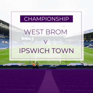 West Brom v Ipswich Town - Sat 25th Apr 2026