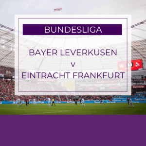 Bayer Leverkusen v Eintracht Frankfurt - Fri 12th Sept 2025