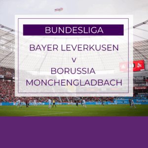 Bayer Leverkusen v Borussia Monchengladbach - Sun 21st Sept 2025