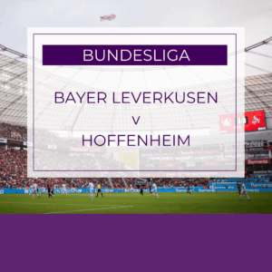 Bayer Leverkusen v Hoffenheim - Sat 23rd Aug 2025