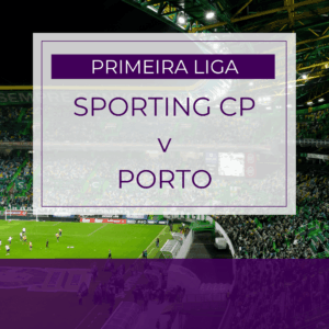 Sporting CP v Porto - Sun 31st Aug 2025