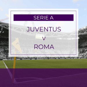 Juventus v Roma - Sun 21st Dec 2025