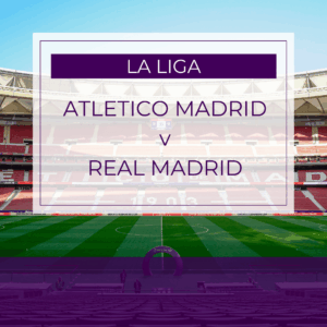 Atletico Madrid v Real Madrid - Sun 28th Sep 2025