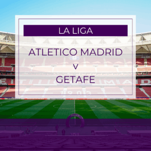 Atletico Madrid v Getafe - Sun 15th Mar 2026