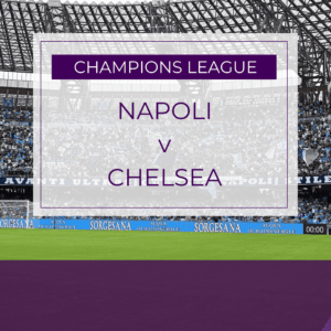 Napoli v Chelsea - Wed 28th Jan 2026