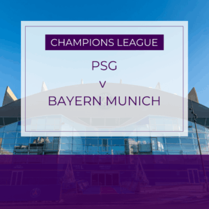 PSG v Bayern Munich - Tues 4th Nov 2025