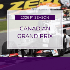 Canadian Grand Prix 2026 - 22nd to 24th May