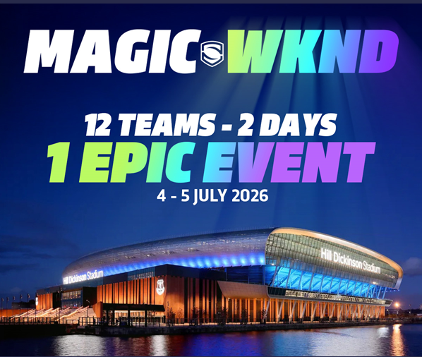 Magic Weekend 2026 Hospitality Packages at Hill Dickinson Stadium. The graphic shows Hill Dickinson Stadium lit up at night with the text Magic WKND, 12 TEAMS - 2 DAYS, 1 EPIC EVENT, 4-5 JULY 2026 ABOVE
