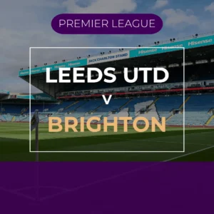 Leeds Utd v Brighton - Sat 13th Mar 2027