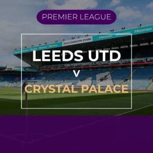 Leeds Utd v Crystal Palace - Sat 19th Sep 2026