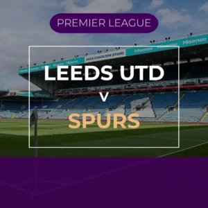 Leeds Utd v Tottenham - Sat 7th Nov 2026