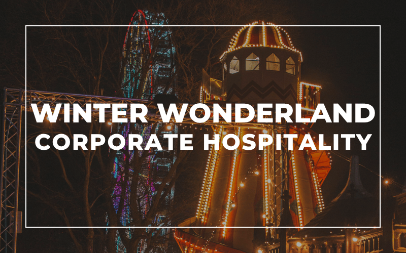 Corporate Hospitality at Winter Wonderland, Hyde Park