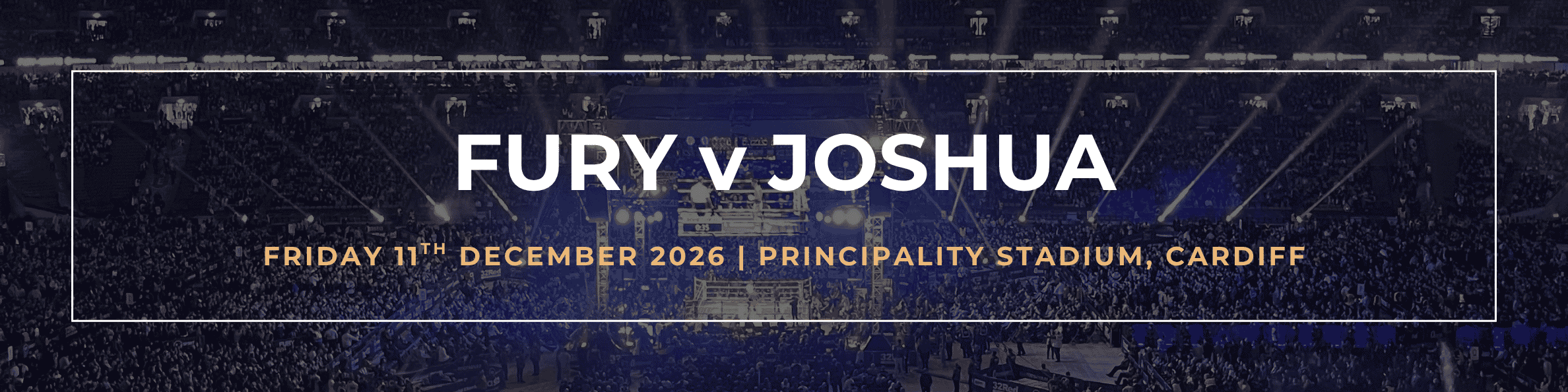 Josh Low Rugby Fury v Joshua - Fri 11th Dec 2026 | Principality Stadium